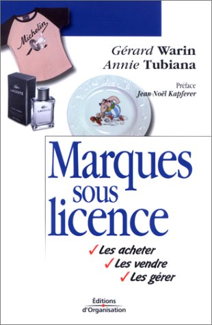 Marques sous licence : Les acheter - Les vendre - Les gérer
