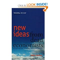 New Ideas from Dead Economists: An Introduction to Modern Economic Thought (Penguin business)