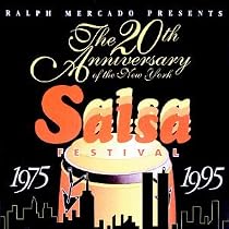 20 Anniversary of the NY Salsa Festival: 1975-1995