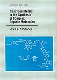 Transition Metals in the Synthesis of Complex Organic Molecules