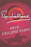The More Educated Evans Edgar Wallace