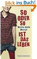 So oder so ist das Leben