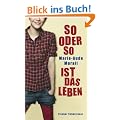 So oder so ist das Leben