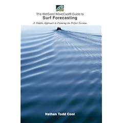 The Wetsand Wavecast(r) Guide to Surf Forecasting: A Simple Approach to Planning the Perfect Sessions. (Taschenbuch)