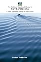 The WetSand WaveCast® Guide to Surf Forecasting: A simple approach to planning the perfect sessions.