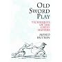 Old Sword-play: Techniques of the Great Masters