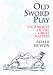 Old Sword-play