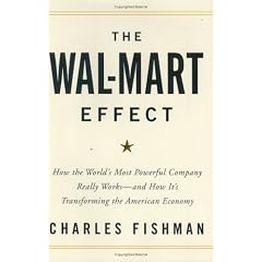The Wal-Mart Effect: How the World's Most Powerful Company Really Works--And How It's Transforming the American Economy