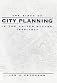 The Birth of City Planning in the United States, 1840--1917 (Creating the North American Landscape)