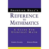 Prentice Hall's Reference to Mathematics: A Guide for Everyday Math