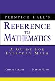Prentice Hall's Reference to Mathematics: A Guide for Everyday Math