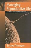Managing Reproductive Life: Cross-Cultural Themes in Fertility and Sexuality (Fertility, Reproduction, and Sexuality)