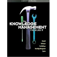 Knowledge Management Toolkit, The: Practical Techniques for Building a Knowledge Management System