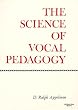 The Science of Vocal Pedagogy: Theory and Application