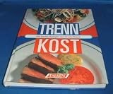 Trennkost - Die besten Rezepte. - Ursula Summ