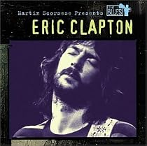 Martin Scorsese Presents the Blues: Eric Clapton
