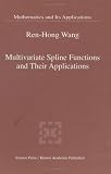 Multivariate Spline Functions and Their Applications (Mathematics and Its Applications)