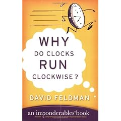 Why Do Clocks Run Clockwise? (Imponderables Books)
