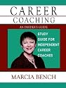 Career Coaching: An Insider's Guide - Study Guide for Independent Career Coaches