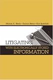 Litigating with Electronically Stored Information (Artech House Telecommunications Library)