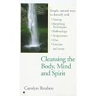 Cleasing the body mind and spirit by  Carolyn Reuben