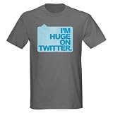 I'm Huge on Twitter. Funny Dark T-Shirt by CafePress