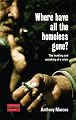 Where Have All The Homeless Gone?: The Making and Unmaking of a Crisis (Dislocations)