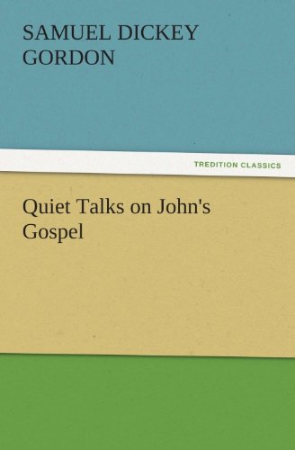 Quiet Talks on John's Gospel (TREDITION CLASSICS)