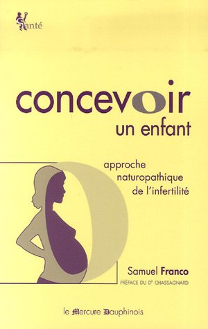 Concevoir un enfant : Approche naturopathique de l'infertilit�