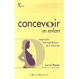 Concevoir un enfant : Approche naturopathique de l'infertilit�par Samuel Franco