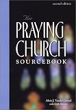 The Praying Church Sourcebook
