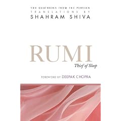 Rumi: Thief of Sleep - 180 Quatrains from the Persian