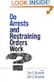 Do Arrests and Restraining Orders Work?