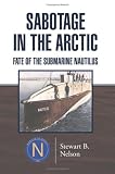 Sabotage in the Arctic: Fate of the Submarine Nautilus