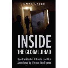 Inside the Global Jihad: How I Infiltrated Al Qaeda and Was Abandoned by Western Intelligence