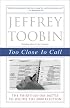 Too Close to Call: The Thirty-Six-Day Battle to Decide the 2000 Election
