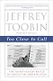Too Close to Call: The Thirty-Six-Day Battle to Decide the 2000 Election Too Close to Call: The Thirty-Six-Day Battle to Decide the 2000 Election