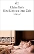 Eine Liebe zu ihrer Zeit: Roman