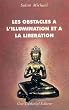 Les Obstacles � l'illumination et � la lib�ration