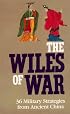 The Wiles Of War: 36 Military Strategies from Ancient China