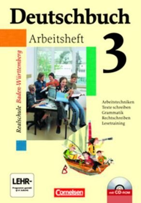 Cornelsen Verlag Deutschbuch - Realschule Baden-W&uuml;rttemberg: Band 3: 7. Schuljahr - Arbeitsheft mit L&ouml;sungen und &Uuml;bungs-CD-ROM