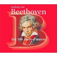 Beethoven : Ses 100 chefs-d'oeuvre (Coffret 6 CD)