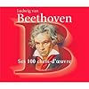 Beethoven : Ses 100 chefs-d'oeuvre (Coffret 6 CD)
