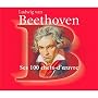 Beethoven : Ses 100 chefs-d'oeuvre (Coffret 6 CD) ~ Ludwig van Beethoven