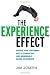 The Experience Effect: Engage Your Customers with a Consistent and Memorable Brand Experience