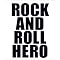 ROCK AND ROLL HERO