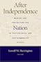 After Independence: Making and Protecting the Nation in Postcolonial and Postcommunist States