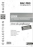 Gérer 1e et Tle professionnelles Bac Pro commerce : Livre du professeur
