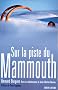 Sur la piste du mammouth
