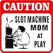 CAUTION: SLOT MACHINE MOM AT PLAY joke sign